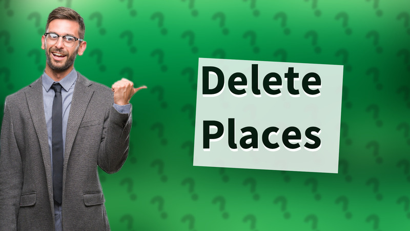 Delete Places