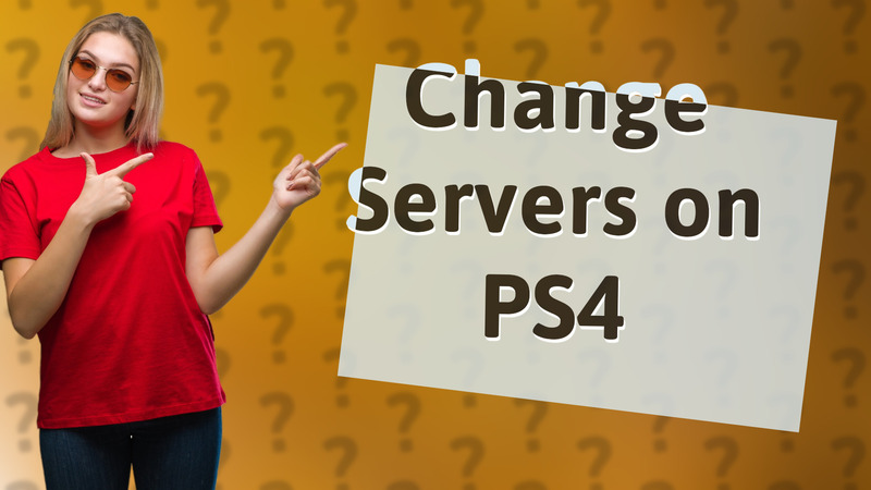 Change Servers on PS4