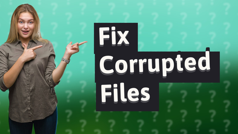 Fix Corrupted Files