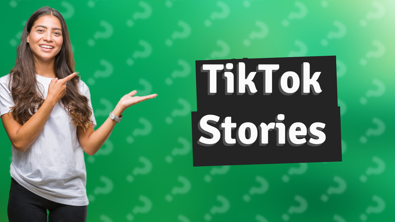 TikTok Stories