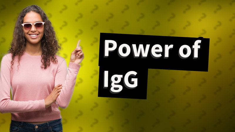 Power of IgG