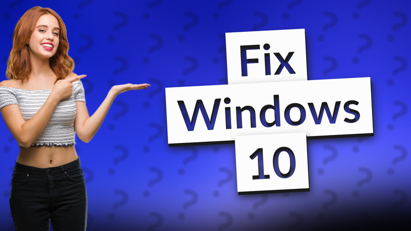 Fix Windows 10