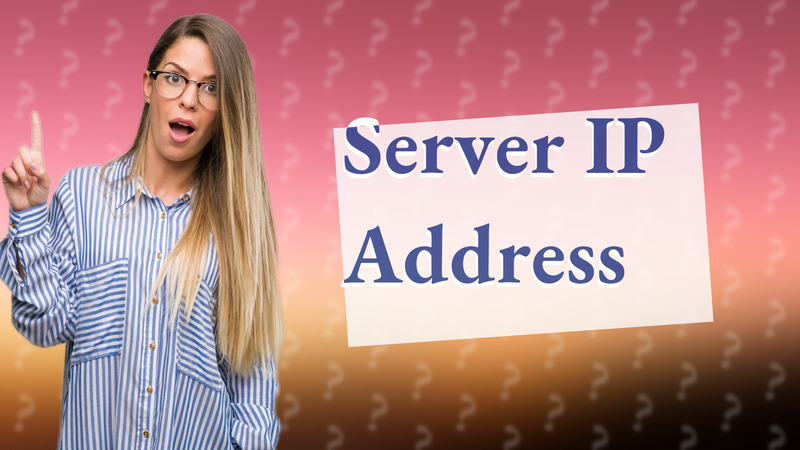 Server IP Address