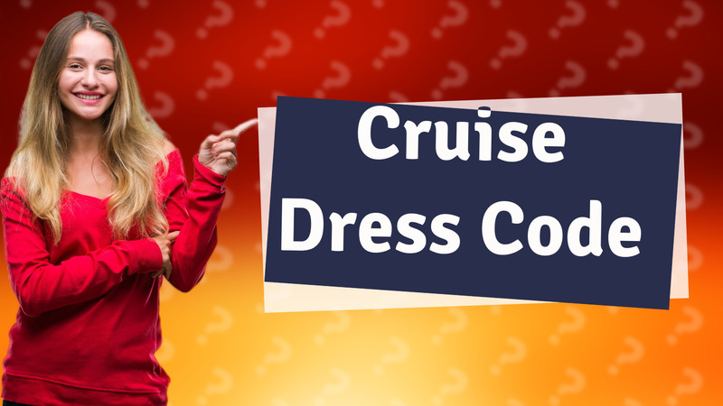 Cruise Dress Code