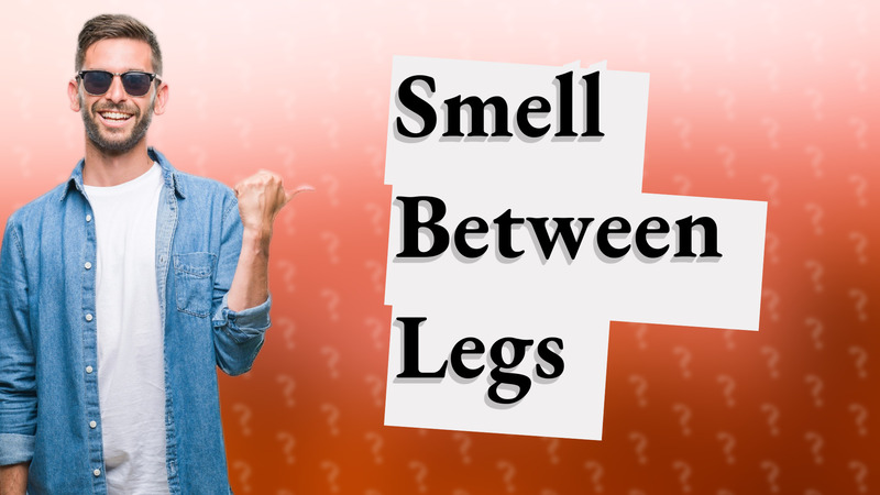 Smell Between Legs