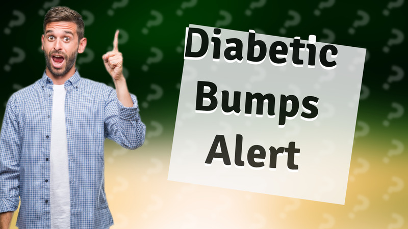Diabetic Bumps Alert