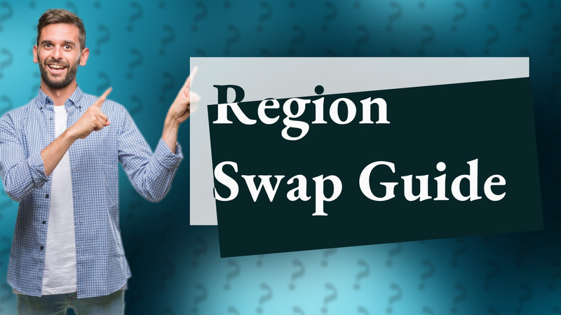 Region Swap Guide