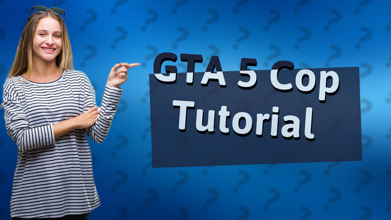GTA 5 Cop Tutorial