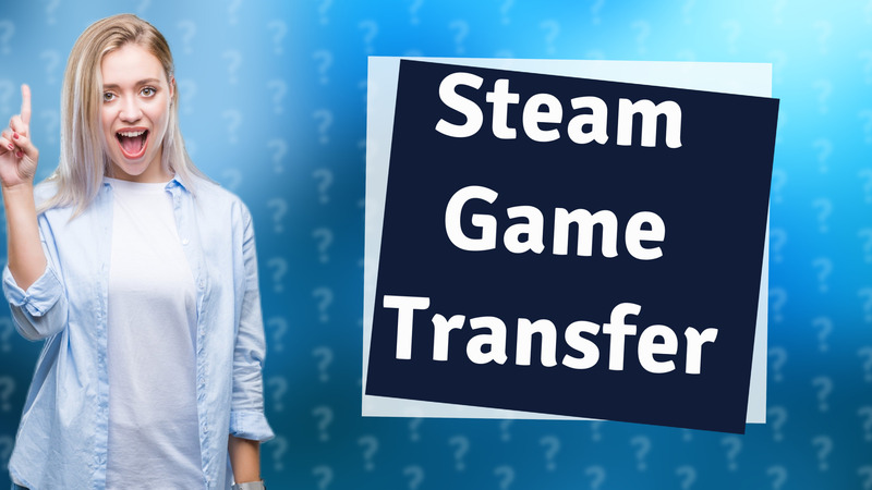 Steam Game Transfer