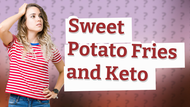 Sweet Potato Fries and Keto