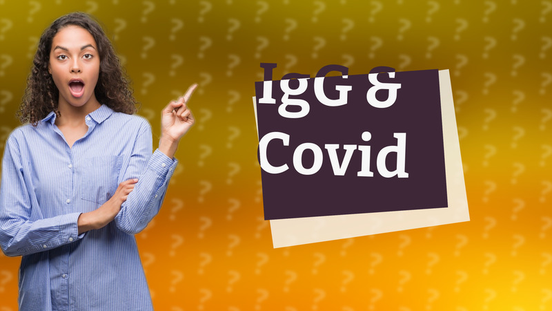 IgG & Covid