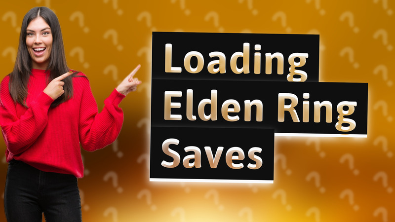 Loading Elden Ring Saves