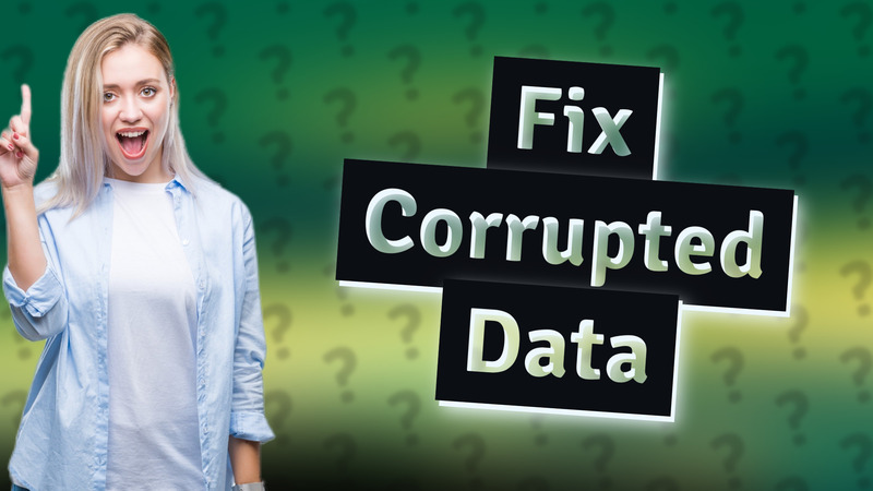 Fix Corrupted Data