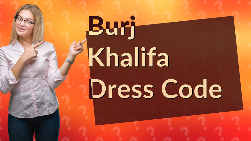 Burj Khalifa Dress Code