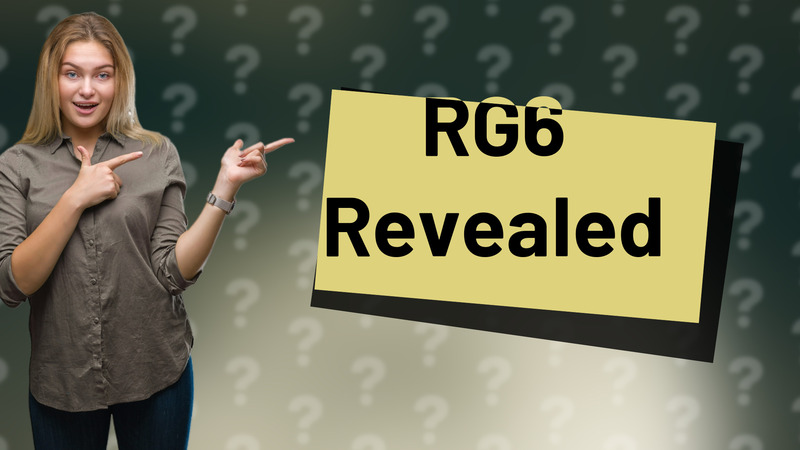 RG6 Revealed