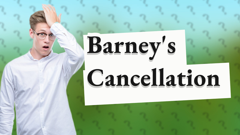 Barney's Cancellation