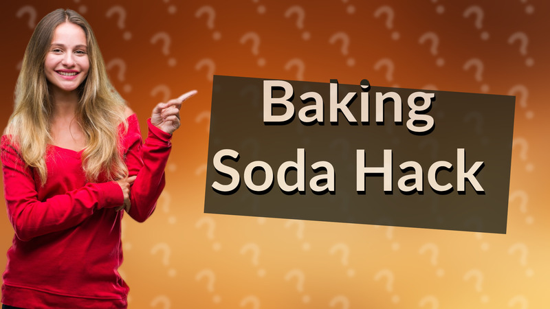 Baking Soda Hack