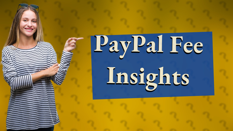 PayPal Fee Insights