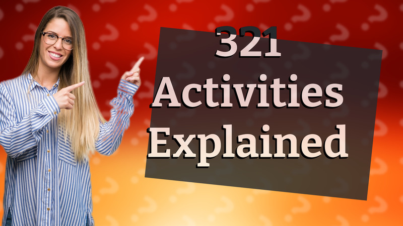 321 Activities Explained