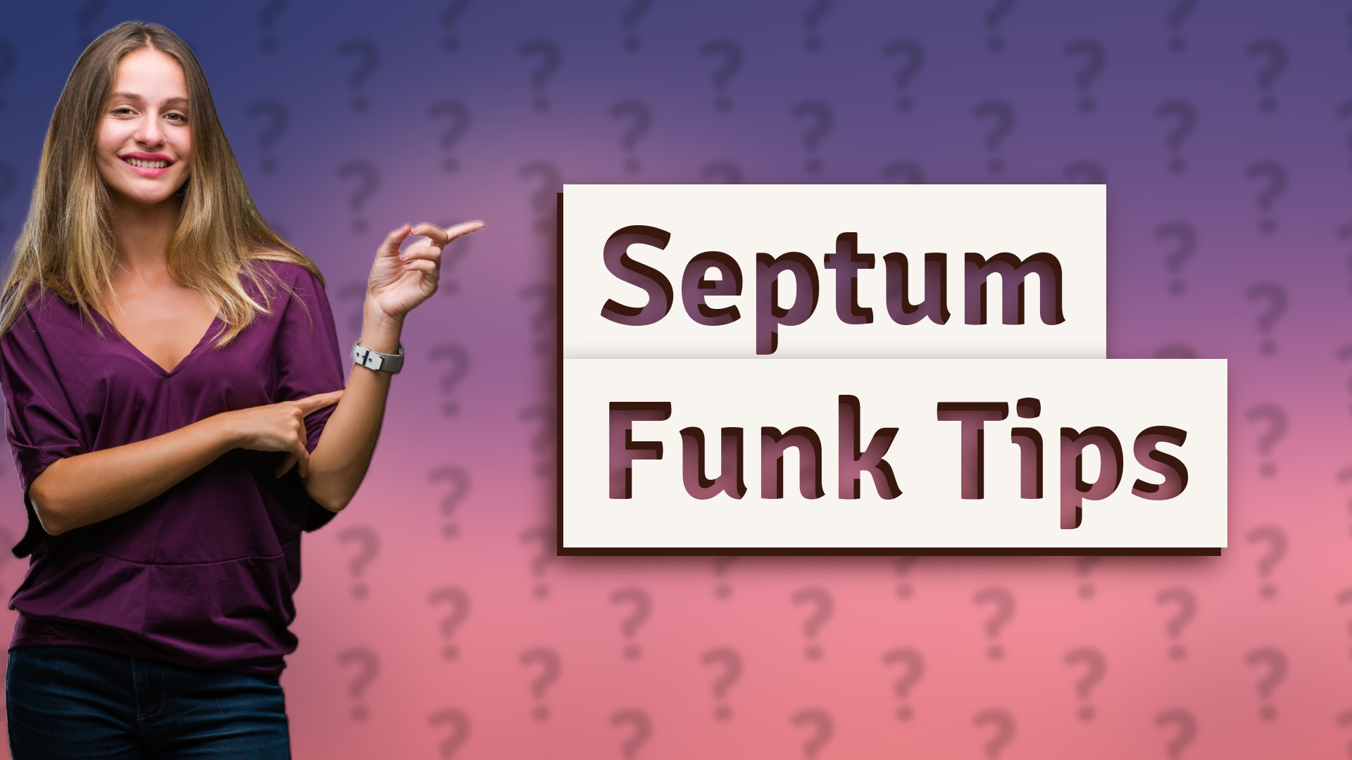 Septum Funk Tips