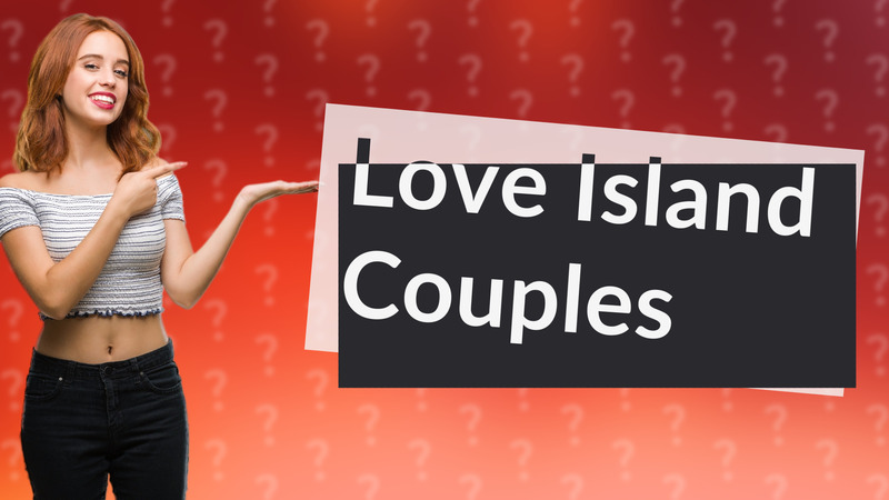 Love Island Couples
