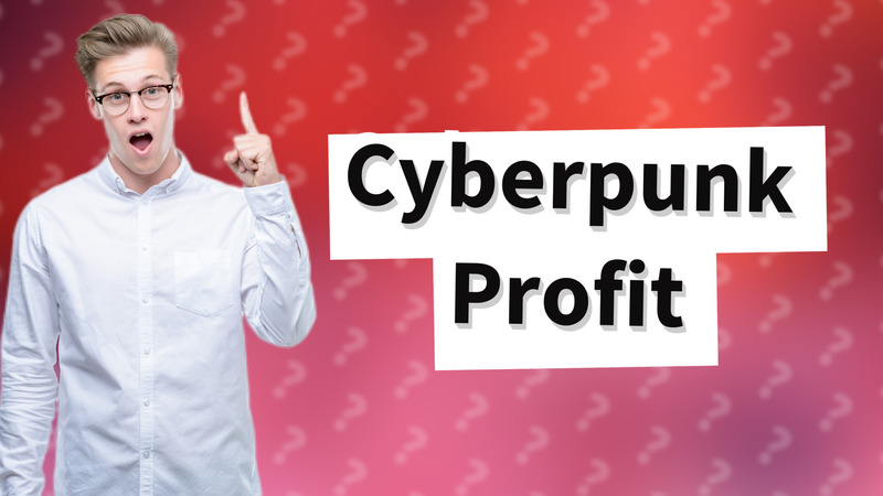 Cyberpunk Profit
