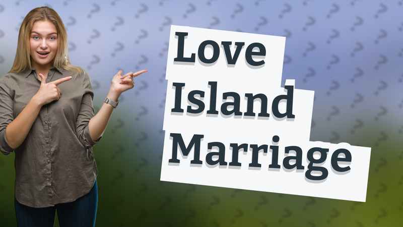 Love Island Marriage