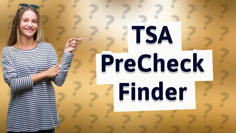 TSA PreCheck Finder