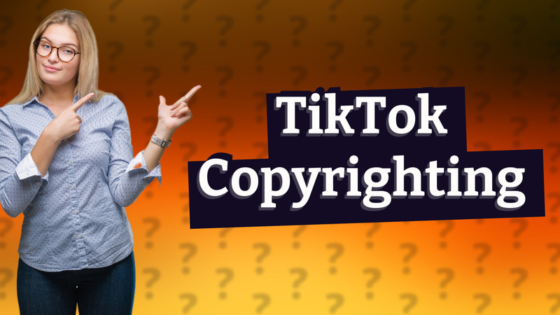 TikTok Copyrighting