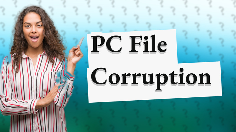 PC File Corruption