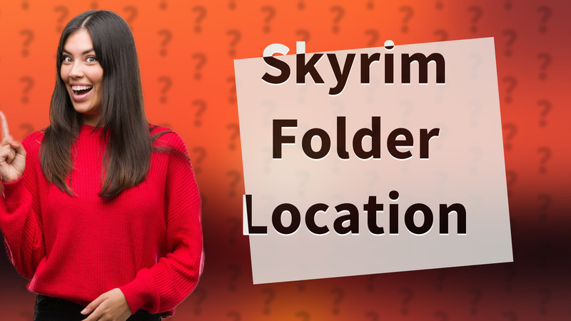 Skyrim Folder Location