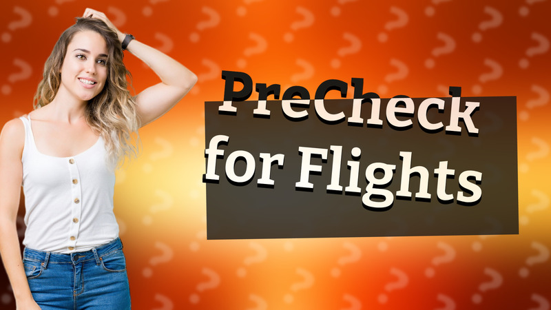 PreCheck for Flights