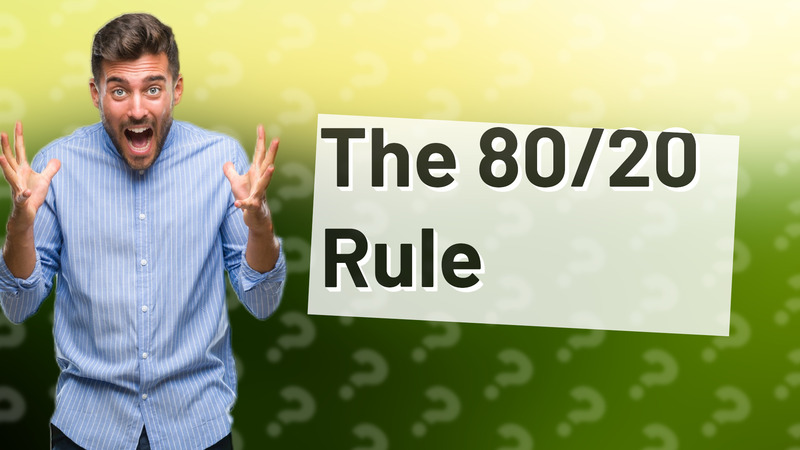 The 80/20 Rule