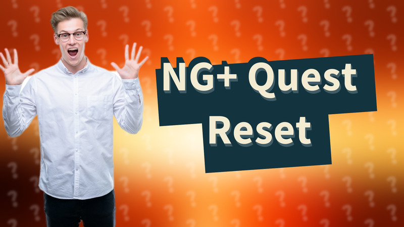 NG+ Quest Reset