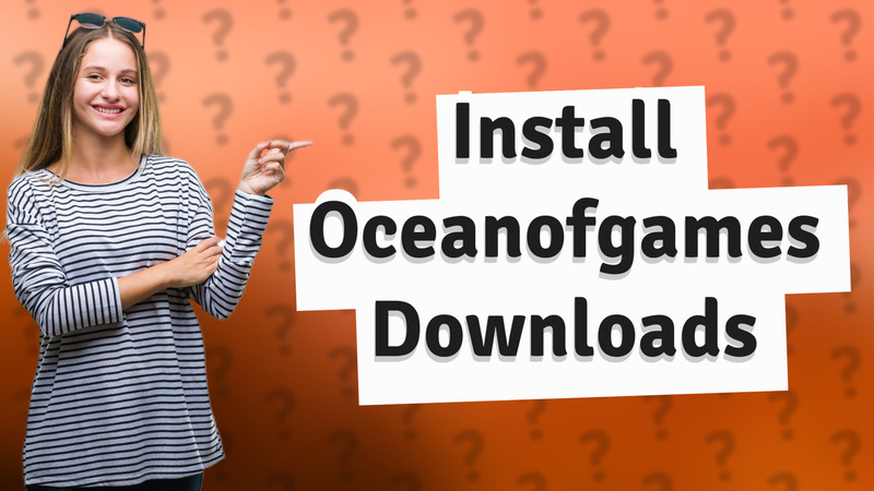 Install Oceanofgames Downloads