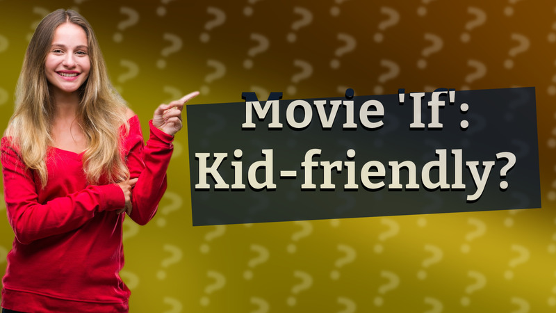 Movie 'If': Kid-friendly?