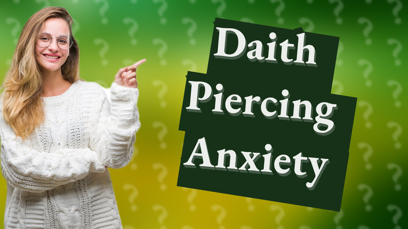 Daith Piercing Anxiety