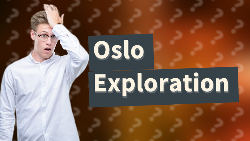 Oslo Exploration