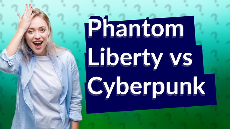 Phantom Liberty vs Cyberpunk