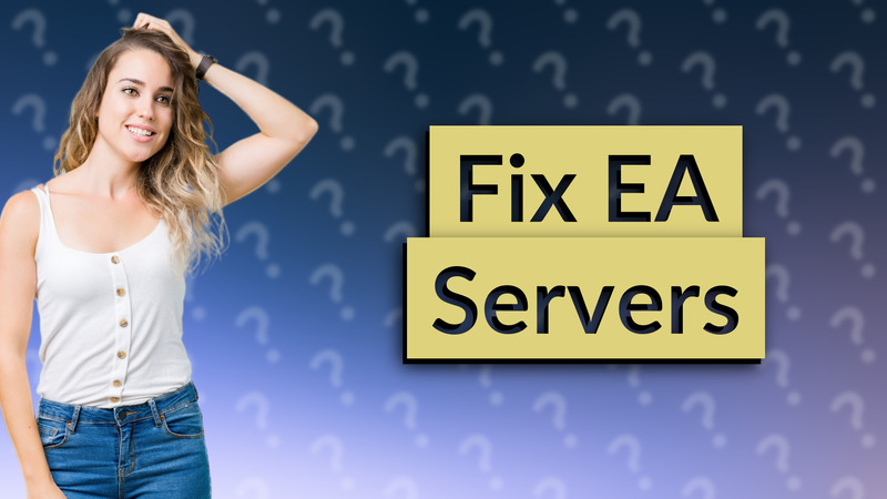 Fix EA Servers