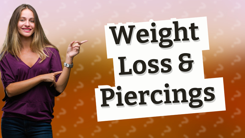 Weight Loss & Piercings