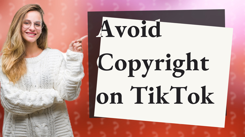 Avoid Copyright on TikTok