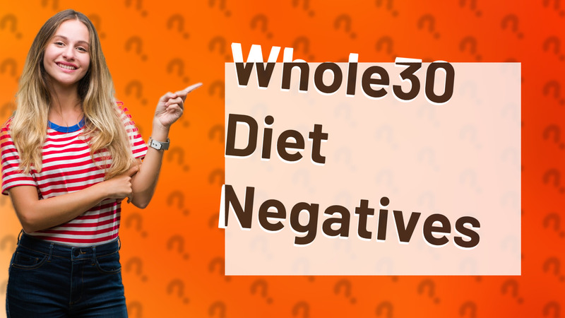 Whole30 Diet Negatives