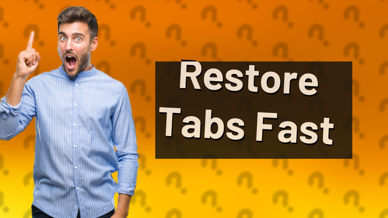 Restore Tabs Fast