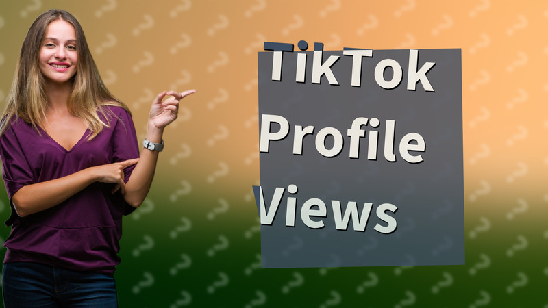 TikTok Profile Views