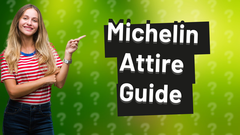 Michelin Attire Guide