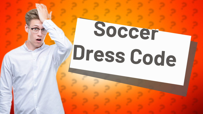 Soccer Dress Code