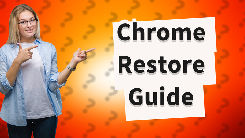 Chrome Restore Guide