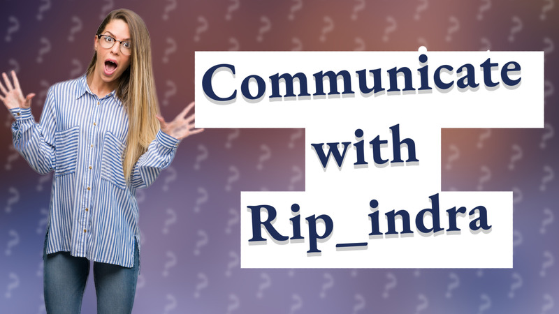 Communicate with Rip_indra