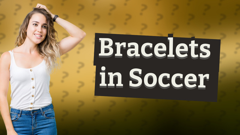 Bracelets in Soccer